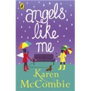 Angels Like Me (Angels Next Door Book 3) by McCombie, Karen, 9780141344560