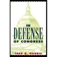 In Defense of Congress by Harris, Fred R., 9780312094560