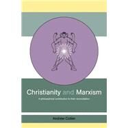 Christianity and Marxism by Collier,Andrew, 9780415434560