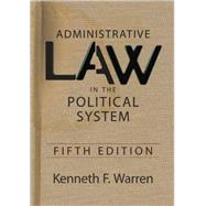 Administrative Law in the Political Sys by Warren,Kenneth F, 9780813344560