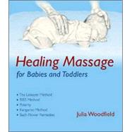 Healing Massage for Babies And Toddlers by Woodfield, Julia, 9780863154560