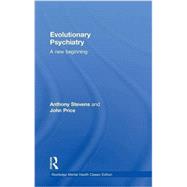 Evolutionary Psychiatry: A new beginning by Stevens; Anthony, 9781138824560