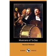 Musicians of To-day by Rolland, Romain, 9781406594560