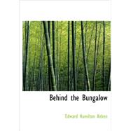 Behind the Bungalow by Aitken, Edward Hamilton, 9781434694560