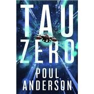 Tau Zero by Anderson, Poul, 9781504054560
