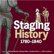 Staging History by Burden, Michael; Heller, Wendy; Hicks, Jonathan; Lockhart, Ellen, 9781851244560