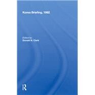 Korea Briefing, 1992 by Clark, Donald N., 9780367154561