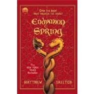 Endymion Spring by SKELTON, MATTHEW, 9780385734561