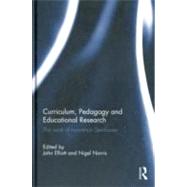 Curriculum, Pedagogy and Educational Research: The Work of Lawrence Stenhouse by Elliott; John, 9780415664561