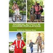 Physical Activity in Diverse Populations: Evidence and Practice by Bopp; Melissa, 9781138674561