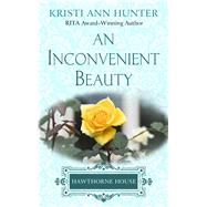 An Inconvenient Beauty by Hunter, Kristi Ann, 9781432844561