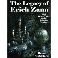 The Legacy of Erich Zann and Other Tales of the Cthulhu Mythos by Brian Stableford, 9781434444561