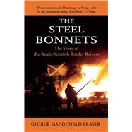The Steel Bonnets by Fraser, George MacDonald, 9781632204561