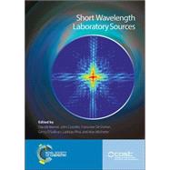 Short Wavelength Laboratory Sources by Bleiner, Davide; Costello, John; de Dortan, Francois; O'Sullivan, Gerry; Pina, Ladislav, 9781849734561