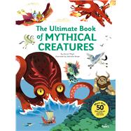 The Ultimate Book of Mythical Creatures by Meyer, Aurore; Berger, Gabrielle, 9791027614561
