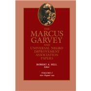 The Marcus Garvey and Universal Negro Improvement Association Papers by Hill, Robert A.; Garvey, Marcus; Universal Negro Improvement Association, 9780520044562