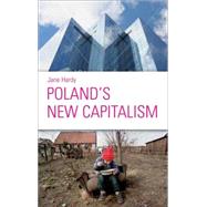 Poland's New Capitalism by Hardy, Jane, 9780745324562