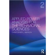 Applied Power Analysis for the Behavioral Sciences: 2nd Edition by Aberson; Christopher L., 9781138044562