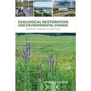 Ecological Restoration and Environmental Change: Renewing Damaged Ecosystems by Allison; Stuart K., 9781138804562