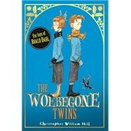 Tales from Schwartzgarten 2 The Woebegone Twins by Hill, Christopher William, 9781408314562