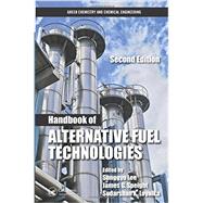 Handbook of Alternative Fuel Technologies, Second Edition by Lee; Sunggyu, 9781466594562