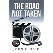 The Road Not Taken by Rice, John R., 9781503594562