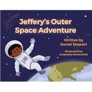 Jefferys Outer Space Adventure by Stewart, Daniel; Kanavaliuk, Anastasia, 9781543954562