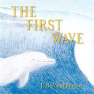 The First Wave by Macpherson, D. R., 9781608604562