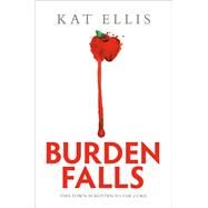 Burden Falls by Kat Ellis, 9781984814562