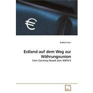 Estland Auf Dem Weg Zur Whrungsunion: Vom Currency Board Zum Wkm II by Auer, Andreas, 9783639194562