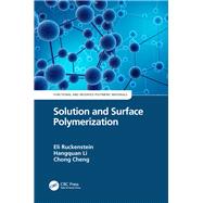 Solution and Surface Polymerization by Ruckenstein, Eli; Li, Hangquan; Cheng, Chong, 9780367134563