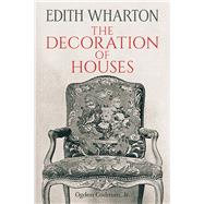 The Decoration of Houses by Wharton, Edith; Codman, Ogden, 9780486794563