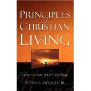Principles Of Christian Living by Eurales, Derek E., Jr., 9781594674563