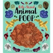Life-sized Animal Poop by Townsend, John, 9781912904563