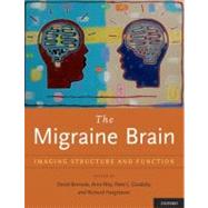 The Migraine Brain Imaging Structure and Function by Borsook, David; May, Arne; Goadsby, Peter J.; Hargreaves, Richard, 9780199754564