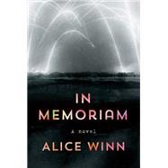 In Memoriam A novel by Winn, Alice, 9780593534564