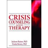 Crisis Counseling and Therapy by Rainer,Jackson, 9780789034564