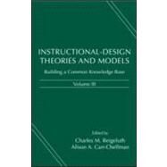 Instructional-Design Theories and Models, Volume III: Building a Common Knowledge Base by Reigeluth; Charles M., 9780805864564