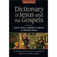 Dictionary of Jesus and the Gospels by Green, Joel B.; Brown, Jeannine K.; Perrin, Nicholas, 9780830824564
