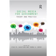 Social Media for Government: Theory and Practice by Zavattaro; Staci, 9781498704564