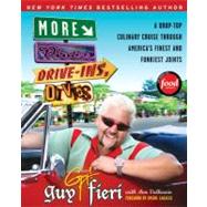 More Diners, Drive-Ins and Dives: A Drop-Top Culinary Cruise Through America's Finest and Funkiest Joints by Fieri, Guy, 9780061894565