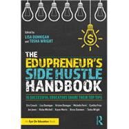 The Edupreneur's Side Hustle Handbook by Dunnigan, Lisa; Wright, Tosha, 9780367354565