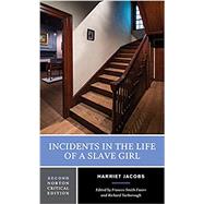 Incidents in the Life of a Slave Girl by Jacobs, Harriet; Foster, Frances Smith; Yarborough, Richard, 9780393614565