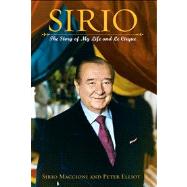 Sirio : The Story of My Life and le Cirque by Maccioni, Sirio; Elliot, Peter J., 9780471204565