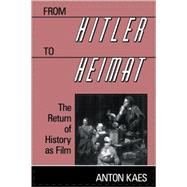 From Hitler to Heimat by Kaes, Anton, 9780674324565