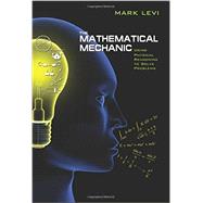 The Mathematical Mechanic by Levi, Mark, 9780691154565