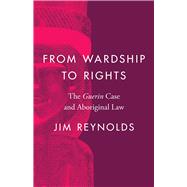 From Wardship to Rights by Reynolds, James, 9780774864565