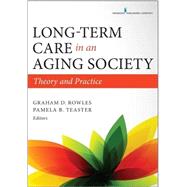 Long-Term Care in an Aging Society: Theory and Practice by Rowles, Graham D., 9780826194565