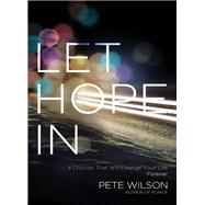 Let Hope In by Wilson, Pete, 9780849964565