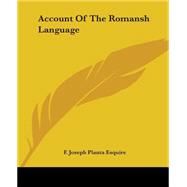 Account Of The Romansh Language by Planta Esquire, F. Joseph, 9781419104565